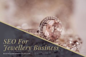 SEO For Your Jewellery Business
