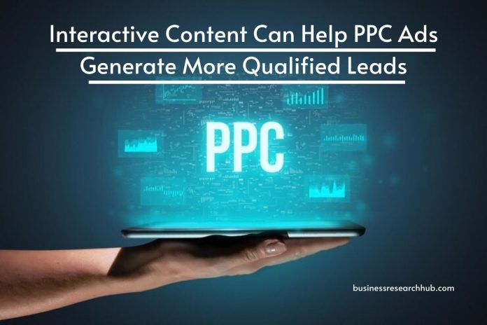Interactive Content Can Help PPC Ads Generate More Qualified Leads Qualified-Lead-Generation