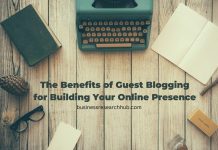 The Benefits of Guest Blogging for Building Your Online Presence benefits-of-guest-blogging-for-online-presence